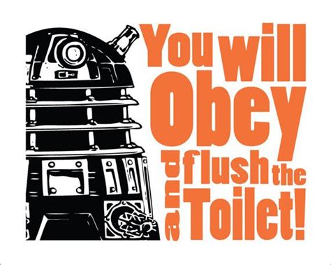 Dr Who Dalek Typography Flush The Toilet 8x10 Print Select Your