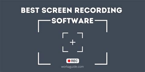 21 Best Screen Recording Software Of 2023 Workaguide