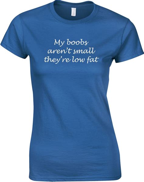 my boobs aren t small they re low fat ladies printed t shirt ebay