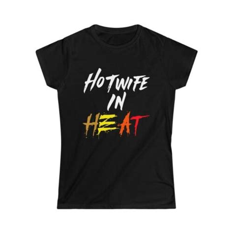 Hotwife In Heat Shirt Horny Little Slut T Shirt Shared Wife Tee Ebay