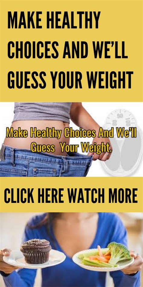 Make Healthy Choices And Well Guess Your Weight Healthy Choices