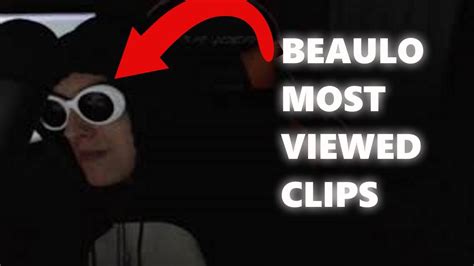Beaulo Most Viewed Clips Of All Time Youtube