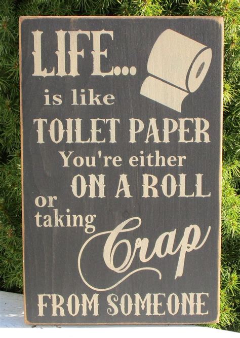 Life Is Like Toilet Paper Youre Either On A Roll Or Etsy