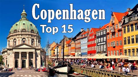 Copenhagen Denmark Top 15 Historic Tourist Attractions And Things To