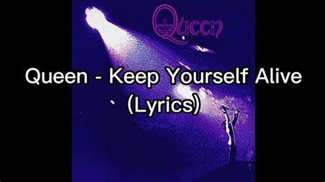 Queen Keep Yourself Alive Lyrics Youtube