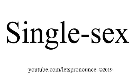 How To Pronounce Single Sex Youtube