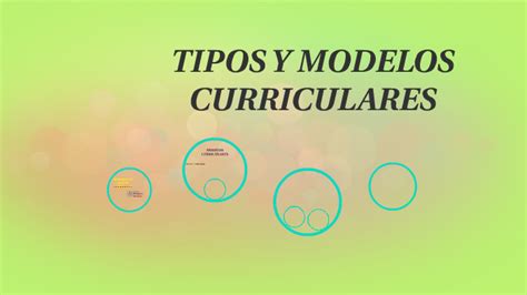 Tipos Y Modelos Curriculares By Lucia Chavez On Prezi
