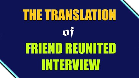 Friend Reunited Conversation Translation Youtube