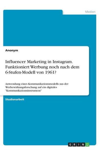 Influencer Marketing In Instagram Funktioniert Werbung Noch Nach Dem 6 Stufen Modell Von 1961
