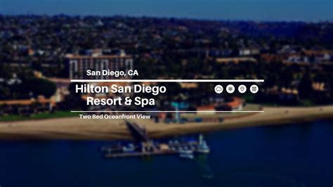 Hilton San Diego Resort And Spa Youtube