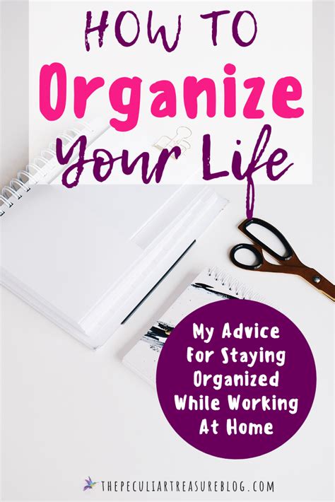 The Peculiar Treasure How To Organize Your Life 3 Tips For Staying