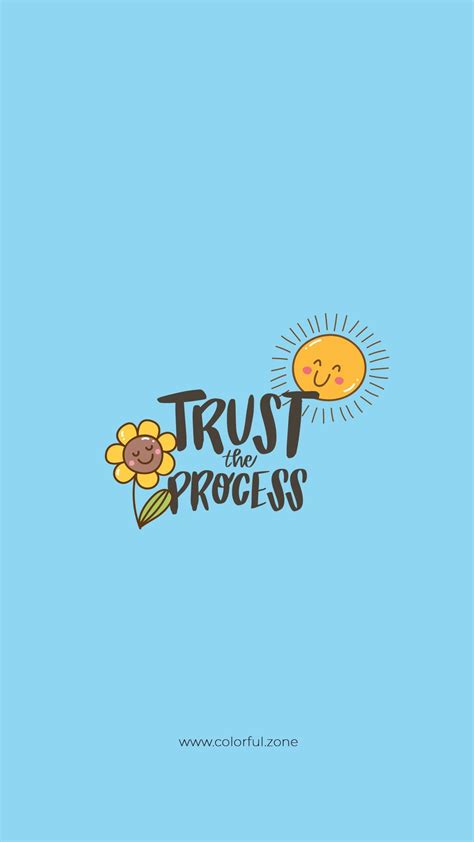 Trust quotes to help you build trust. Free Colorful Smartphone Wallpaper - Trust the process - # ...