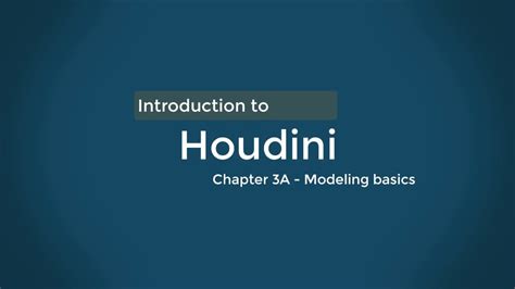 Introduction To Houdini Chapter 3a Modeling Basics Youtube