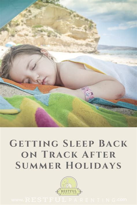 Getting Sleep Back On Track After Summer Holidays Restful Parenting