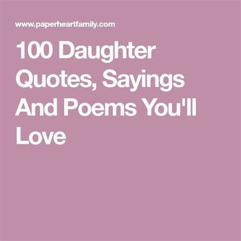100 Daughter Quotes Sayings And Poems Youll Love In 2022 Daughter Quotes Poems Quotes