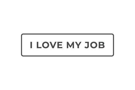 I Love My Job Button Speech Bubble Banner Label I Love My Job