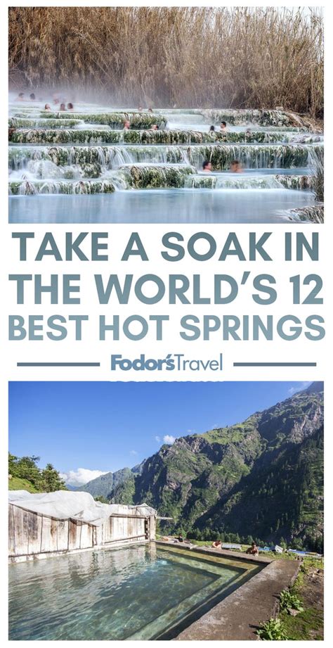 Take A Soak In The Worlds 12 Best Hot Springs Hot Springs Travel