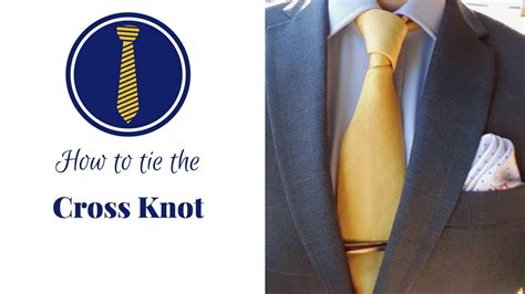 How To Tie A Tie The Cross Knot Subtly Different Necktie Knots Youtube