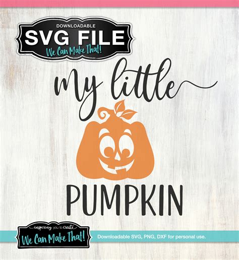 Download My Little Pumpkin SVG | We Can Make That