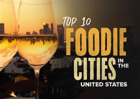 Best Food Cities In America Top Foodie Cities