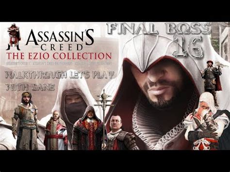 Assassin S Creed The Ezio Collection Ac Part Final Ac Let