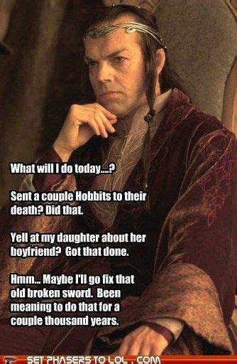 Elrond Funny Lord Of The Rings Pinterest