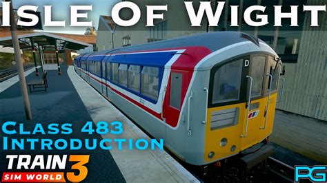 Train Sim World 3 Isle Of Wight Class 483 Introduction Youtube