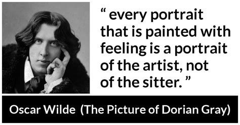 Oscar Wilde “every Portrait That Is Painted With Feeling Is”