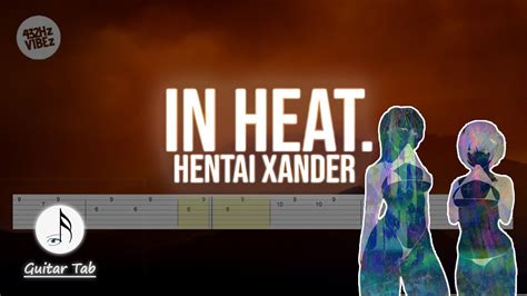 Hentai Xander In Heat Guitar Tab Youtube