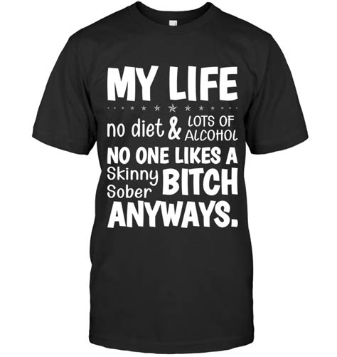 my life no diet and lots of alcohole funny t shirt sayings womens t shirt style funny outfits
