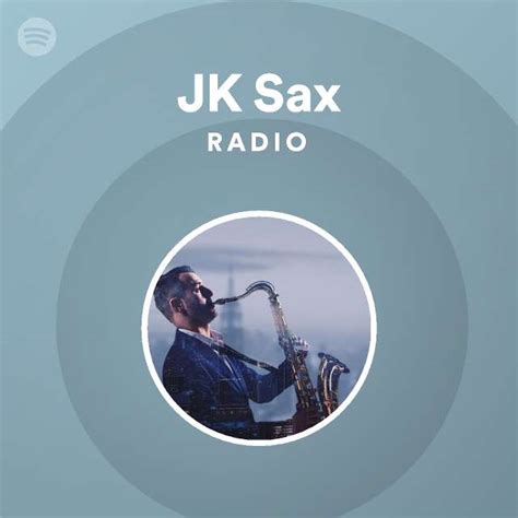 jk sax radio spotify playlist