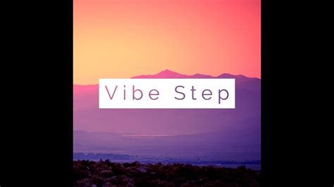 Vibe Step Youtube