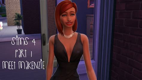 Lets Play Sims 4 Part 1 Meet Makenzie Youtube