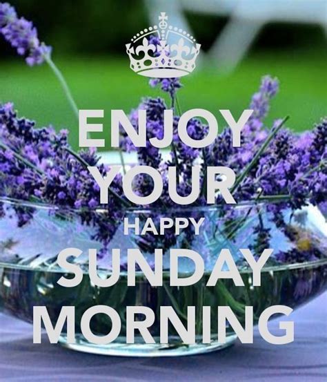 Enjoy Your Sunday Morning Pictures Photos And Images For Facebook