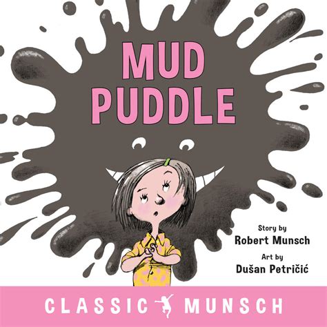 Mud Puddle Classic Munsch Annick Press