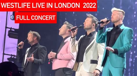WESTLIFE LIVE IN LONDON FULL 2022 CONCERT THE WILD DREAMS TOUR AT