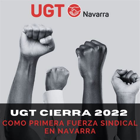 Ugt Termina Como Primera Fuerza Sindical En Navarra Ugt Navarra