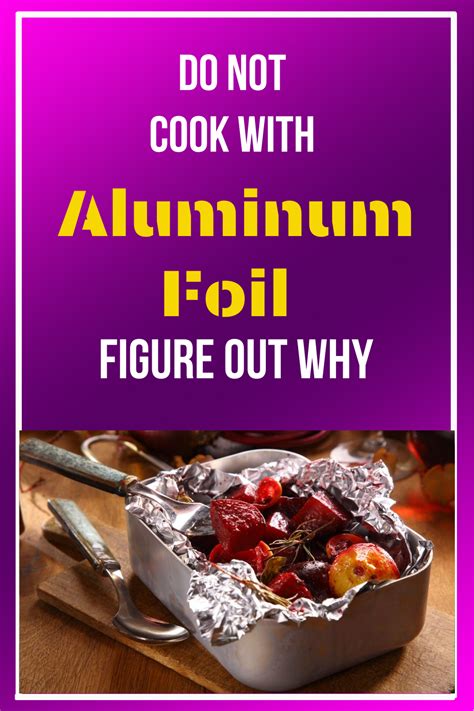 Do Not Cook With Aluminum Foil Figure Out Why