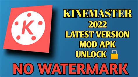 Kinemaster Apk Mod Latest Version Mod 2022 Unlock Version Download