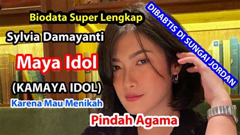 Profil Biodata Biografi Lengkap Sylvia Damayanti Ka Maya Idol Pindah