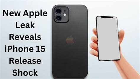 New Apple Leak Reveals Iphone 15 Release Shock