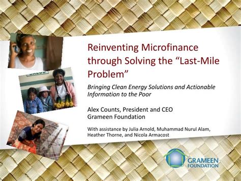 Ppt Reinventing Microfinance Through Solving The Last Mile Problem