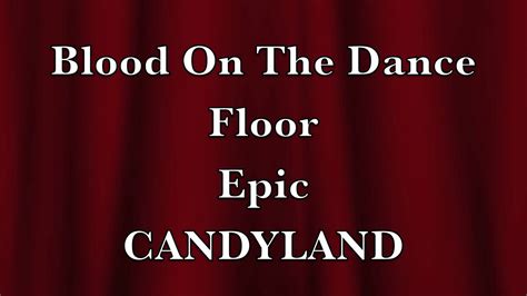 Candyland Blood On The Dance Floor Epic Lyrics Youtube