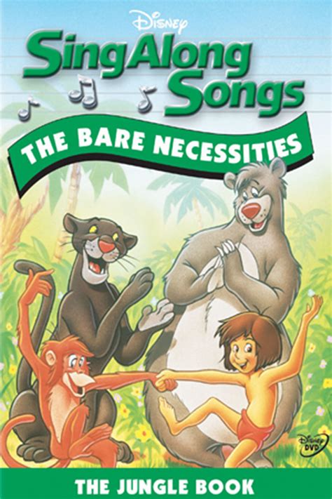 Look for the bare necessities the simple bare necessities forget about your worries and your strife i mean the bare necessities old mother nature's recipes that brings the bare necessities of life. Sing Along Songs: The Jungle Book -- The Bare Necessities ...