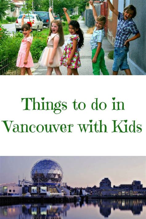 A List Of Things To Do With The Kids When You Visit Vancouver Bc