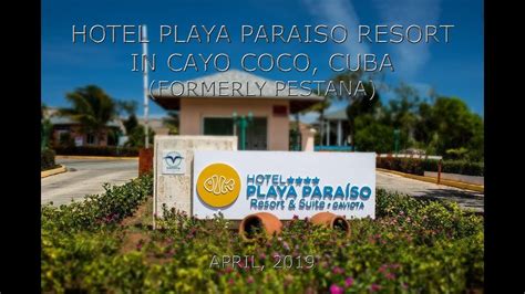 Hotel Playa Paraiso Resort In Cayo Coco Cuba Formerly The Pestana