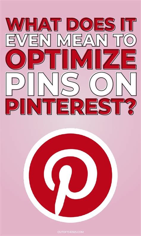 What Does It Mean To Optimize Pins On Pinterest Pinterest Traffic