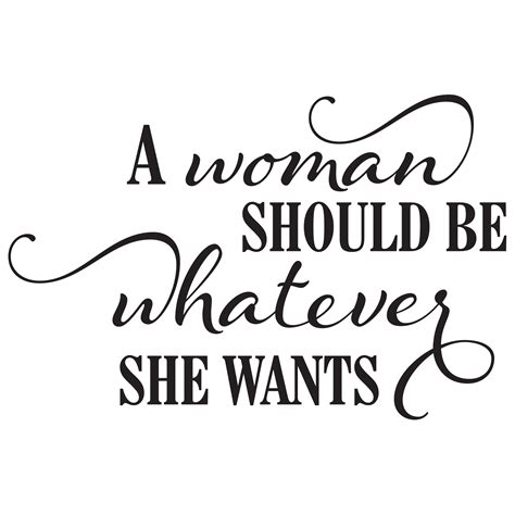 A Woman Should Be Whatever She Wants Wall Quotes Decal