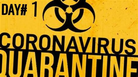 Quarantine Day 1 Oh Noes A 14 Day Quarantine Series Youtube