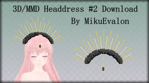 3dmmd Headdress 2 Download By Mikuevalon On Deviantart